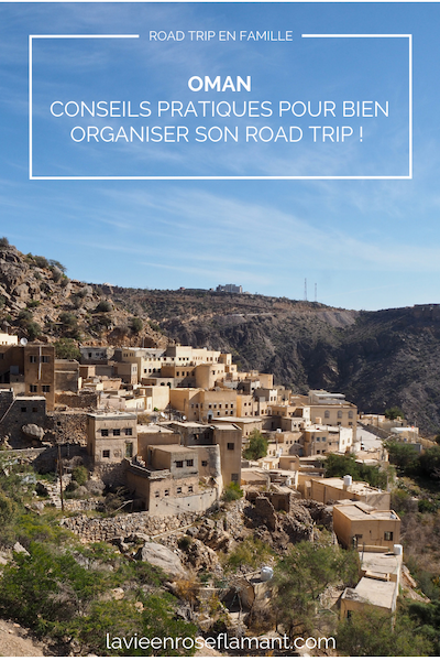 Voyage à Oman, conseils pratiques pour bien préparer son road trip !