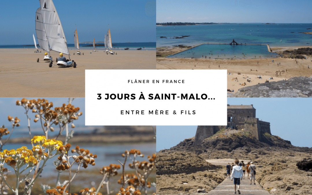 3 jours à Saint-Malo entre mère et fils : que faire et que voir ?